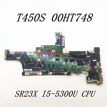 00HT748 de Înaltă Calitate Pentru Lenovo ThinkPad T450S Laptop Placa de baza AIMT1 NM-A301 Cu SR23X I5-5300U CPU FRU 100%Testate Complet Bun