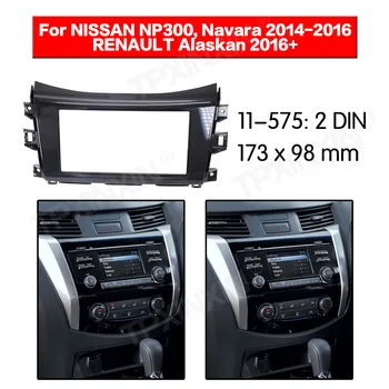 11-575 radio Auto Cadru Panou pentru NISSAN NP300, Navara 2014-2016 Radio Stereo Măștii Panoului de Cadru Adaptor de Montare Kit