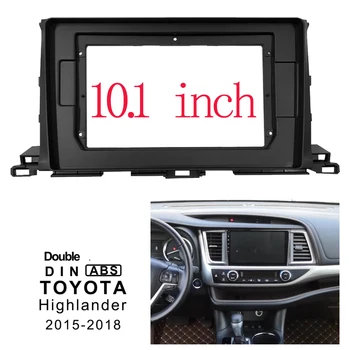 2Din Car DVD Cadru Audio Montarea Adaptorului de Bord Tapiterie Kituri Angel Panoul de 10.1 Pentru Toyota Highlander 2015-2018 Din Dublu Jucător de Radio