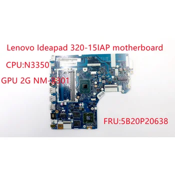 Nou pentru Lenovo Ideapad 320-15IAP Laptop Placa de baza N3350 CPU Placa de baza GPU 2G Placa de baza NM-B301 5B20P20638 100% Test OK