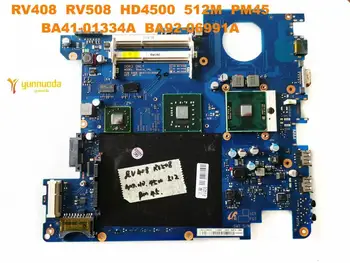 Original pentru SAMSUNG RV408 laptop placa de baza RV408 RV508 HD4500 512M PM45 BA41-01334A BA92-06991A testat bun gratuit shipp